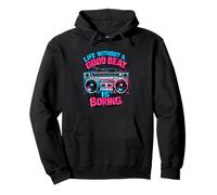 Motif Boombox rétro Life Without A Good Beat is Boring Sweat à Capuche