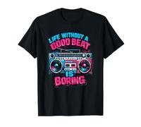 Motif Boombox rétro Life Without A Good Beat is Boring T-Shirt