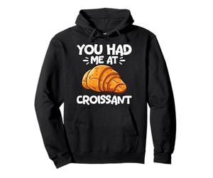 Motif Brunch Amusant You Had Me At Croissant Sweat à Capuche