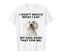 Motif Caniche Amusant My Dog Watches What I Eat T-Shirt