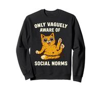 Motif chat amusant seulement vaguement conscient des normes sociales Sweatshirt