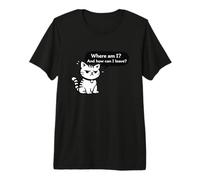 Motif Chat Amusant « Where Am I and How Can I Leave » T-Shirt Haut de Gamme