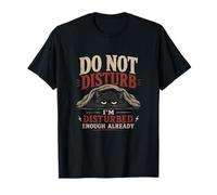 Motif Chat « Do Not Disturb I'm Disturbed Enough Already Moody » T-Shirt