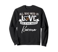 Motif Chien Mignon nommé Karma pour Femmes et Hommes Sweatshirt