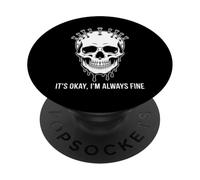 Motif crâne Gothique It's Okay I'm Always Fine PopSockets PopGrip Adhésif