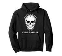Motif crâne Gothique It's Okay I'm Always Fine Sweat à Capuche