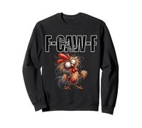 Motif Crazy Chicken F-Caw-F pour Une Attitude Sarcastique Amusante Sweatshirt