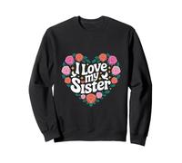 Motif cœur Floral I Love My Sister Sweatshirt