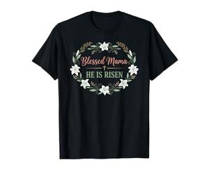Motif de Pâques chrétienne « Blessed Mama He is Risen » T-Shirt