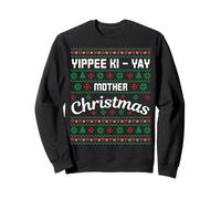 Motif de Pull Moche Yippee Ki-Yay pour la mère de Noël Sweatshirt