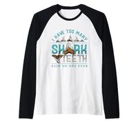 Motif Dents de Requin avec Citation « I Have Too Many Shark Teeth » Manche Raglan