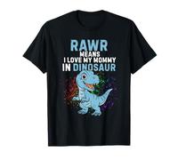 Motif Dinosaure Rawr Means I Love My Mommy T-Shirt