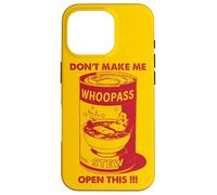 Motif Don't Make Me Open This Can of Whoopass Rouge Coque pour iPhone 16 Pro