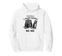 Motif drôle de Raton Laveur Sometimes I Just Gotta Be Me Sweat à Capuche