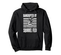 Motif écureuil Bankrupt by Birdseed - Amusant pour Les Amoureux des Animaux Sweat à Capuche