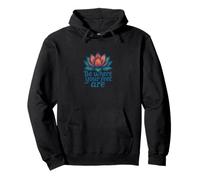 Motif Fleur de Lotus « Be Where Your Feet are » Sweat à Capuche