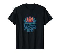 Motif Fleur de Lotus « Be Where Your Feet are » T-Shirt
