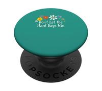 Motif Floral Amusant avec Inscription « Don't Let The Hard Days Win » PopSockets PopGrip Adhésif