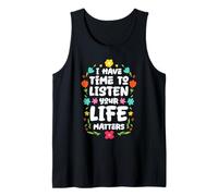 Motif Floral « I Have Time to Listen Life Matters » Débardeur
