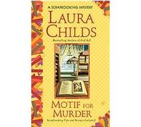 Motif for Murder, A Scrapbooking Mystery Laura Childs (Auteur)
