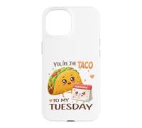 Motif Gourmand You're The Taco to My Tuesday Coque pour iPhone 15