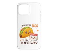 Motif Gourmand You're The Taco to My Tuesday Coque pour iPhone 16 Pro Max