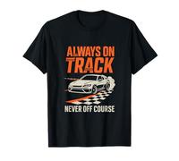 Motif graphique de voiture de course Always on Track T-Shirt