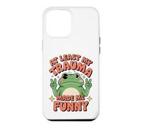 Motif Grenouille Humoristique « At Least My Trauma Made Me » Coque pour iPhone 12 Pro Max