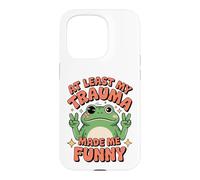 Motif Grenouille Humoristique « At Least My Trauma Made Me » Coque pour iPhone 15 Pro