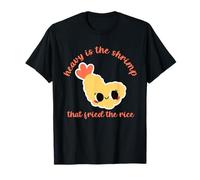 Motif Heavy is The Shrimp That Fried The Rice T-Shirt