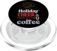 Motif Holiday Cheer Until I Get My Coffee PopSockets PopGrip pour MagSafe