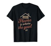 Motif Home is Where The Goal is Soccer Fan T-Shirt
