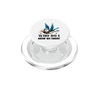 Motif Humoristique Oiseau Who Do I Crap on Today PopSockets PopGrip pour MagSafe