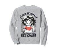 Motif Humour Chat Grognon Femme Fille Normale J'Ai des Chats Sweatshirt