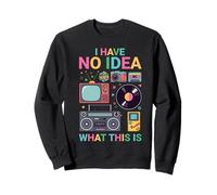 Motif « I Have No Idea What This is » - Années 80 et 90 - pour Homme, Femme, Enfant Sweatshirt