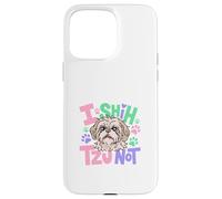 Motif I Shih Tzu Not Humorous Coque pour iPhone 15 Pro Max