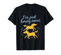 Motif I'm Just Horsing Around Horse T-Shirt