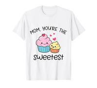 Motif « Mom You're The Sweetest » Mignon et Mignon Cupcake T-Shirt