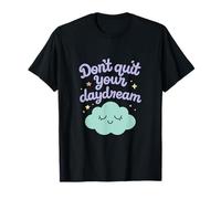 Motif nuage pastel Don't Quit Your Daydream T-Shirt