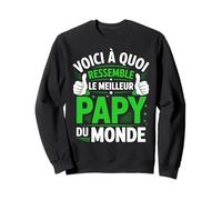 Motif Papy Fete des Peres Humour Homme Message Meilleur Papy Sweatshirt