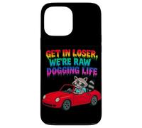 Motif Raton Laveur Get in Loser We're Raw Dogging Life Coque pour iPhone 13 Pro Max