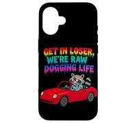 Motif Raton Laveur Get in Loser We're Raw Dogging Life Coque pour iPhone 16
