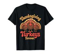 Motif rétro de Thanksgiving Turkeys Forever T-Shirt