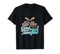Motif rétro en canoë sur Le lac Let The Good Times Flow T-Shirt