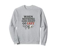 Motif rétro When Nothing Goes Right Go Left Sweatshirt