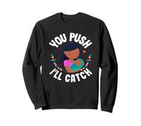 Motif sage-femme You Push I'll Catch Heartfelt Sweatshirt