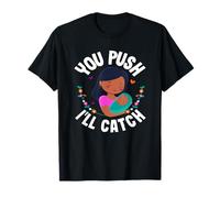 Motif sage-femme You Push I'll Catch Heartfelt T-Shirt