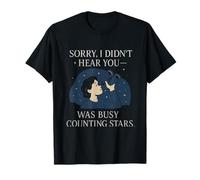 Motif Sorry I Didn't Hear You Counting Stars T-Shirt