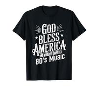 Motif Typographie rétro Humoristique God Bless America and 80s Music T-Shirt