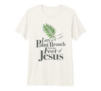 Motif typographique « Lay a Palm Branch At The Feet of Jesus » T-Shirt Haut de Gamme